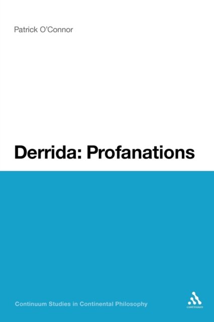 Cover for Patrick O'connor · Derrida: Profanations (Bloomsbury Studies in Continental Philosophy) (Paperback Bog) (2012)