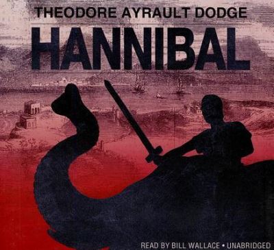 Hannibal - Theodore Ayrault Dodge - Música - Blackstone Audiobooks - 9781441791351 - 1 de julho de 2011