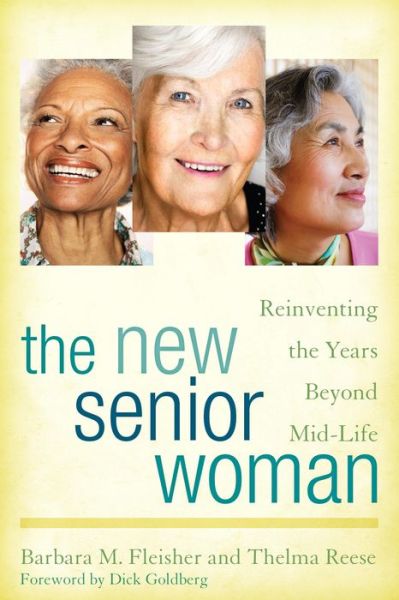 Cover for Barbara M. Fleisher · The New Senior Woman: Reinventing the Years Beyond Mid-Life (Paperback Book) (2015)