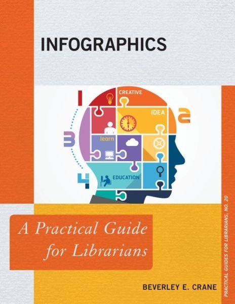 Cover for Beverley E. Crane · Infographics: A Practical Guide for Librarians - Practical Guides for Librarians (Hardcover bog) (2015)