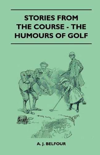 Cover for A. J. Belfour · Stories from the Course - the Humours of Golf (Pocketbok) (2010)