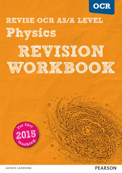 Cover for Steve Adams · Pearson REVISE OCR AS/A Level Physics Revision Workbook - 2023 and 2024 exams - REVISE OCR GCE Science 2015 (Paperback Bog) (2016)