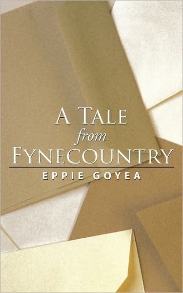 Cover for Eppie Goyea · A Tale from Fynecountry (Pocketbok) (2010)