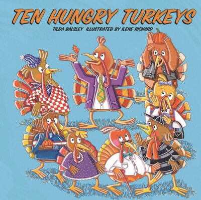 Cover for Tilda Balsley · Ten Hungry Turkeys (Hardcover Book) (2018)