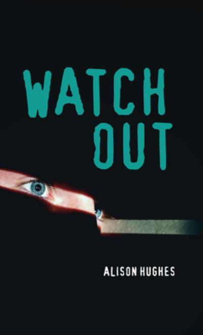 Cover for Alison Hughes · Watch Out (Book) (2019)