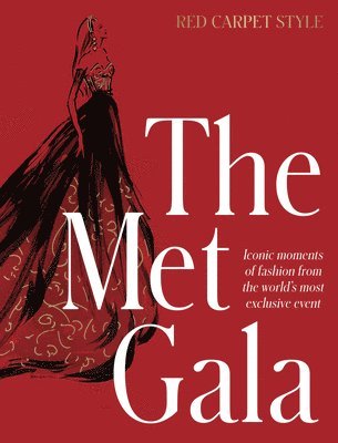 Cover for Harper by Design · The Met Gala: Red Carpet Style, iconic moments of fashion from the world's most exclusive event, perfect for fans of ICONS OF STYLE and THE LITTLE BOOKS OF FASHION (Hardcover Book) (2025)