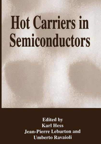 Cover for Hess, Karl, Jr · Hot Carriers in Semiconductors (Paperback Book) [Softcover reprint of the original 1st ed. 1996 edition] (2011)