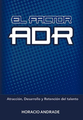 Cover for Horacio Andrade · El Factor Adr (Hardcover bog) [Spanish edition] (2011)