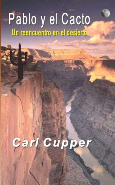 Cover for Carl Cupper · Pablo Y El Cacto: Un Reencuentro en El Desierto (Paperback Book) (2011)