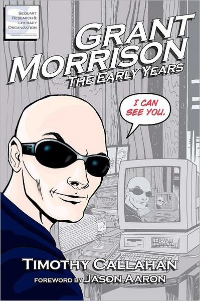 Grant Morrison: the Early Years - Grant Morrison - Books - CreateSpace Independent Publishing Platf - 9781466343351 - March 15, 2012
