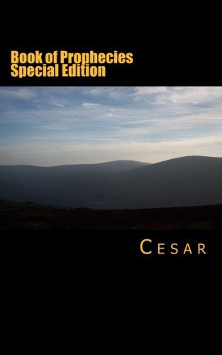 Book of Prophecies Special Edition - Cesar - Książki - CreateSpace Independent Publishing Platf - 9781467911351 - 22 listopada 2011