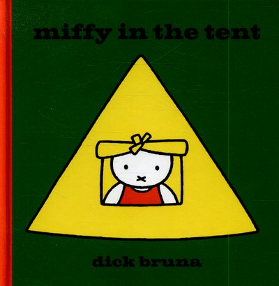 Cover for Dick Bruna · Miffy in the Tent - MIFFY (Hardcover Book) (2015)