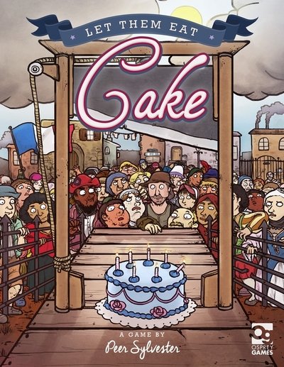 Cover for Peer Sylvester · Let Them Eat Cake: A game of honour and pastry for 3-6 players (SPIEL) (2016)