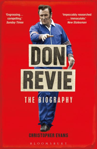 Cover for Christopher Evans · Don Revie: The Biography: Shortlisted for THE SUNDAY TIMES Sports Book Awards 2022 (Paperback Book) (2022)