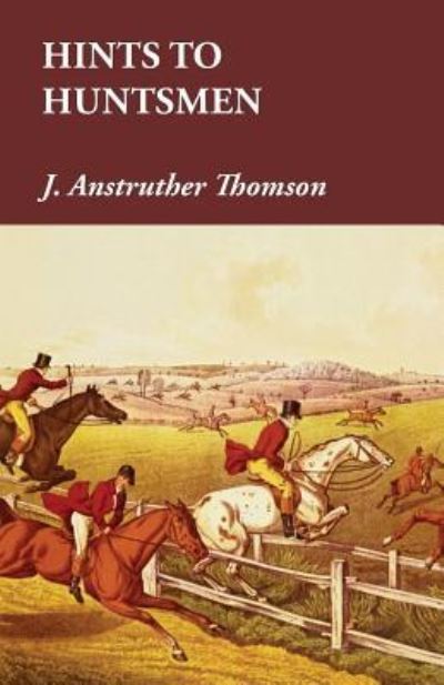 Cover for J. Anstruther Thomson · Hints to Huntsmen (Paperback Bog) (2015)