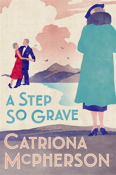 Cover for Catriona McPherson · A Step So Grave - Dandy Gilver (Hardcover Book) (2018)