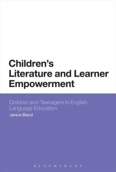 Cover for Bland, Dr Janice (Nord University, Norway) · Children's Literature and Learner Empowerment: Children and Teenagers in English Language Education (Pocketbok) (2015)