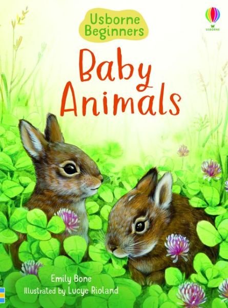 Baby Animals - Beginners - Emily Bone - Bøker - Usborne Publishing Ltd - 9781474979351 - 5. mars 2020