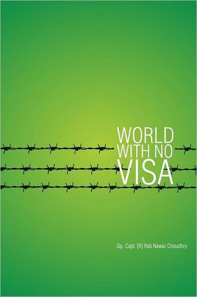 Cover for Rab Nawaz Choudhry · World with No Visa (Paperback Book) (2012)