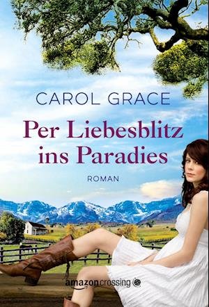 Per Liebesblitz ins Paradies - Grace - Böcker -  - 9781477824351 - 