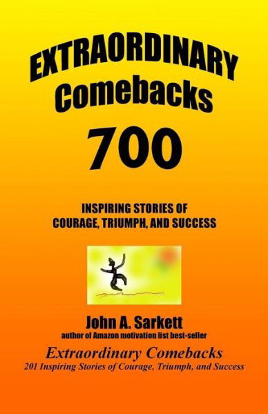 Cover for John a Sarkett · Extraordinary Comebacks 700: 700 Inspiring Stories of Courage, Triumph, and Success (Pocketbok) (2012)