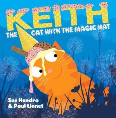 Cover for Sue Hendra · Keith the cat with the magic hat (Book) [Aladdin hardcover edition. edition] (2018)