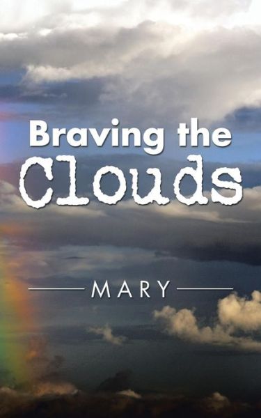 Cover for Mary · Braving the Clouds (Paperback Book) (2015)