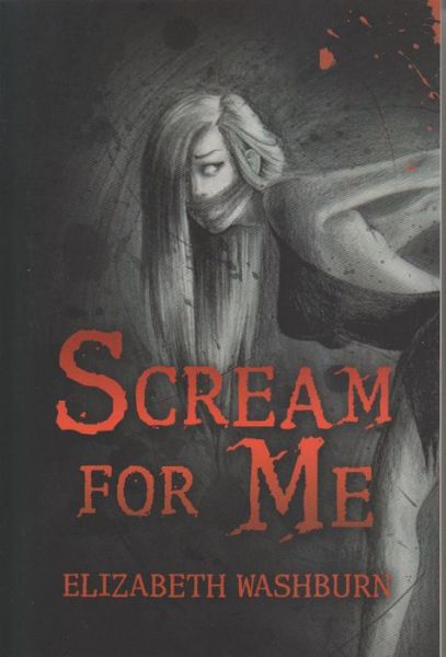 Cover for Elizabeth Washburn · Scream for Me (Paperback Book) (2014)