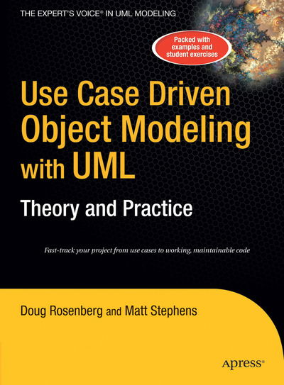 Cover for Rosenberg · Use Case Driven Object Modeling with UMLTheory and Practice (Book) [Softcover reprint of the original 2nd edition] (2016)