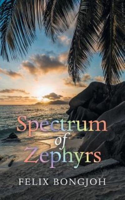 Cover for Felix Bongjoh · Spectrum of Zephyrs (Taschenbuch) (2019)