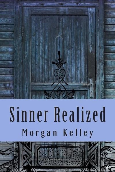 Cover for Morgan Kelley · Sinner Realized: the Carter Chronicles Romance Mystery (Volume 2) (Pocketbok) (2014)