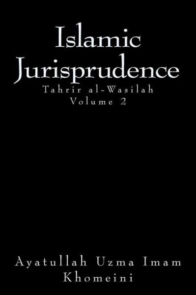 Cover for Ayatollah Uzma Imam Khomeini · Islamic Jurisprudence: Tahir Al-wasilah (Paperback Book) (2014)