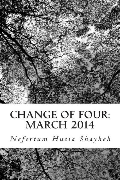 Cover for Nefertum Husia Shayheh · Change of Four: March 2014 (Paperback Bog) (2014)