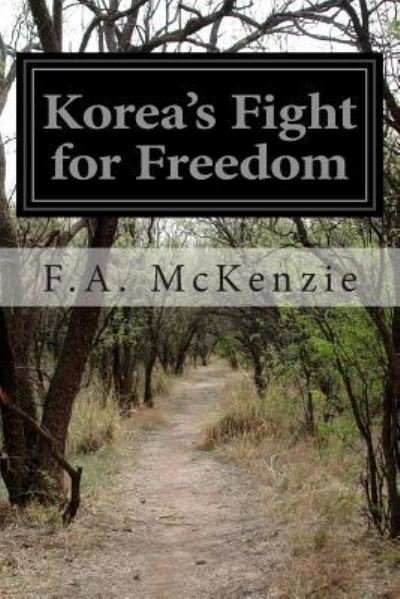 Cover for F a Mckenzie · Korea's Fight for Freedom (Pocketbok) (2014)