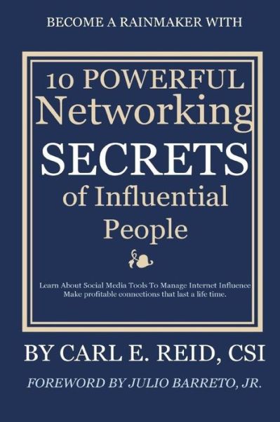 Cover for Carl E Reid CSI · 10 Powerful Networking Secrets of Influential People (Paperback Book) (2013)