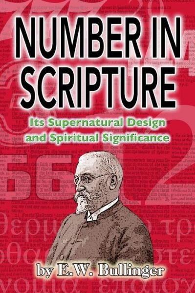 Cover for E W Bullinger · Number in Scripture: Its Supernatural Design and Spiritual Significance (Taschenbuch) (2014)