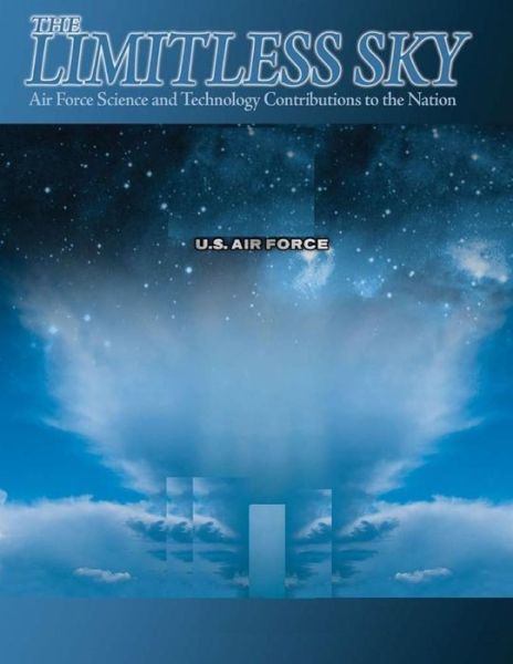 Cover for Office of Air Force History · The Limitless Sky: Air Force Science and Technology Contributions to the Nation ( Color ) (Paperback Book) (2015)