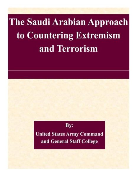 Cover for United States Army Command and General S · The Saudi Arabian Approach to Countering Extremism and Terrorism (Paperback Book) (2015)