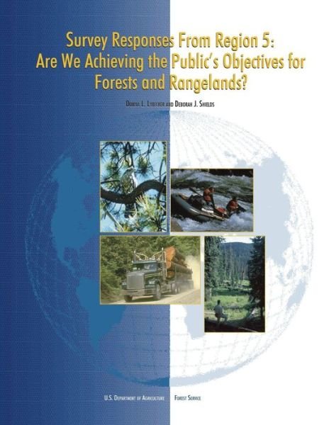 Survey Responses from Region 5: Are We Achieving the Public's Objectives for Forests and Rangelands? - U S Department of Agriculture - Libros - Createspace - 9781511599351 - 25 de junio de 2015