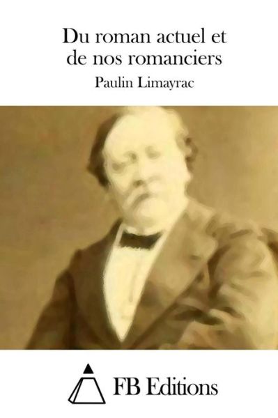 Cover for Paulin Limayrac · Du Roman Actuel et De Nos Romanciers (Paperback Book) (2015)