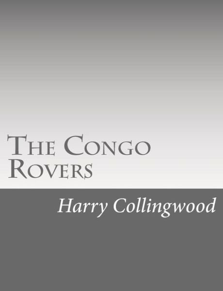 Cover for Harry Collingwood · The Congo Rovers (Paperback Bog) (2015)