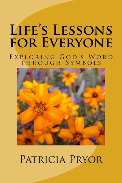 Cover for Patricia Guest Pryor · Life's Lessons for Everyone: Exploring God's Word Through Symbols (Taschenbuch) (2015)