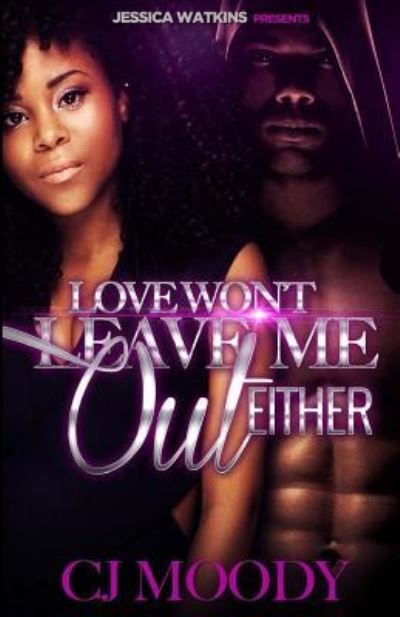 Cover for CJ Moody · Love Won't Leave Me Out Either (Paperback Bog) (2016)