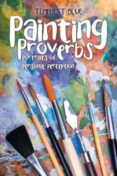 Cover for Temphest Blue · Painting Proverbs (Paperback Bog) (2017)