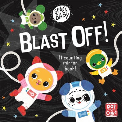 Cover for Pat-a-Cake · Space Baby: Blast Off!: A counting touch-and-feel mirror board book! - Space Baby (Kartongbok) (2020)