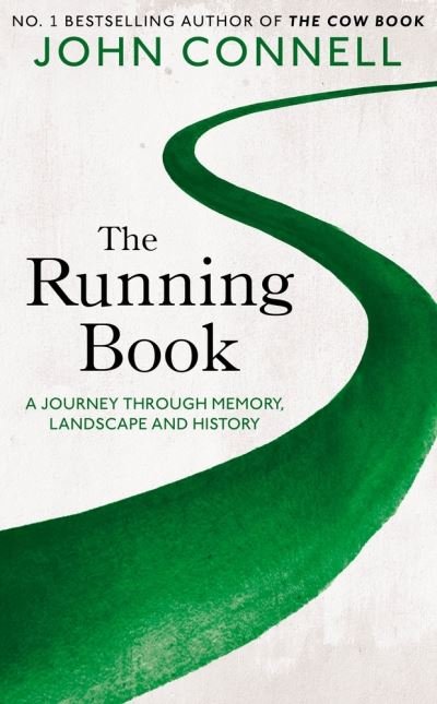 Cover for John Connell · The Running Book: A Journey through Memory, Landscape and History (Gebundenes Buch) (2020)