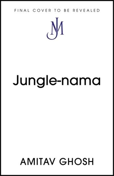 Cover for Amitav Ghosh · Jungle Nama (Innbunden bok) (2021)