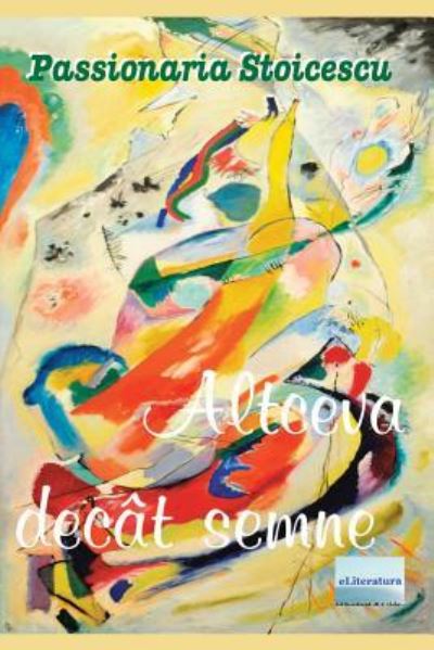 Altceva Decat Semne - Passionaria Stoicescu - Książki - Createspace Independent Publishing Platf - 9781530635351 - 20 marca 2016