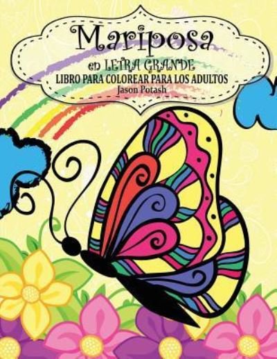 Cover for Jason Potash · Mariposa en Letra Grande Libro Para Colorear Para Los Adultos (Paperback Book) (2016)