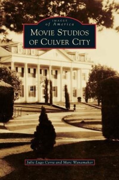 Cover for Marc Wanamaker · Movie Studios of Culver City (Hardcover Book) (2011)